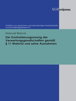 cover image of Der Kontrahierungszwang der Verwertungsgesellschaften gemäß § 11 WahrnG und seine Ausnahmen